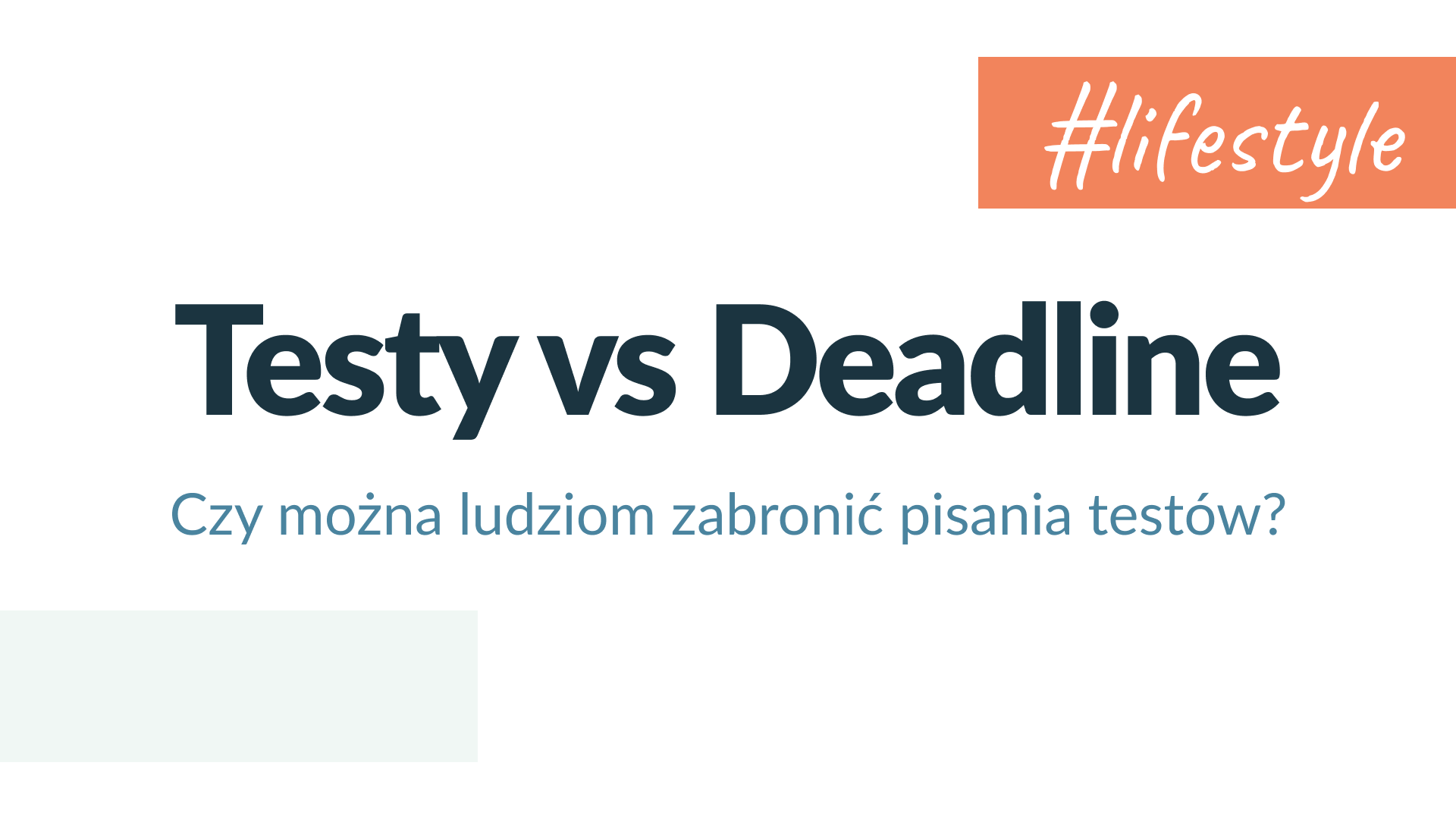 Jak się ma pisanie testów w projekcie, kiedy jest zdefiniowany mocny deadline?