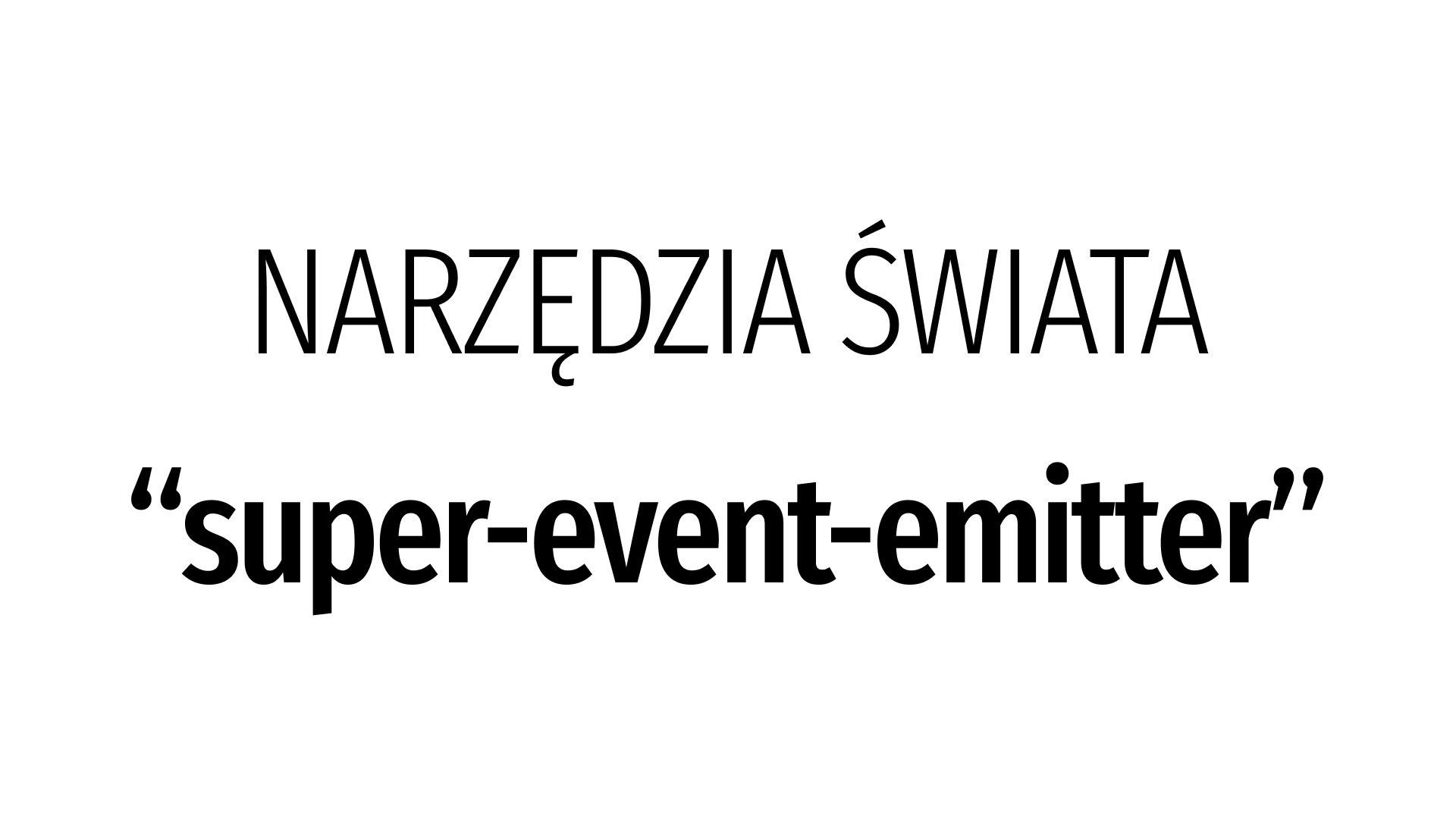 Narzędzia Świata: super-event-emitter
