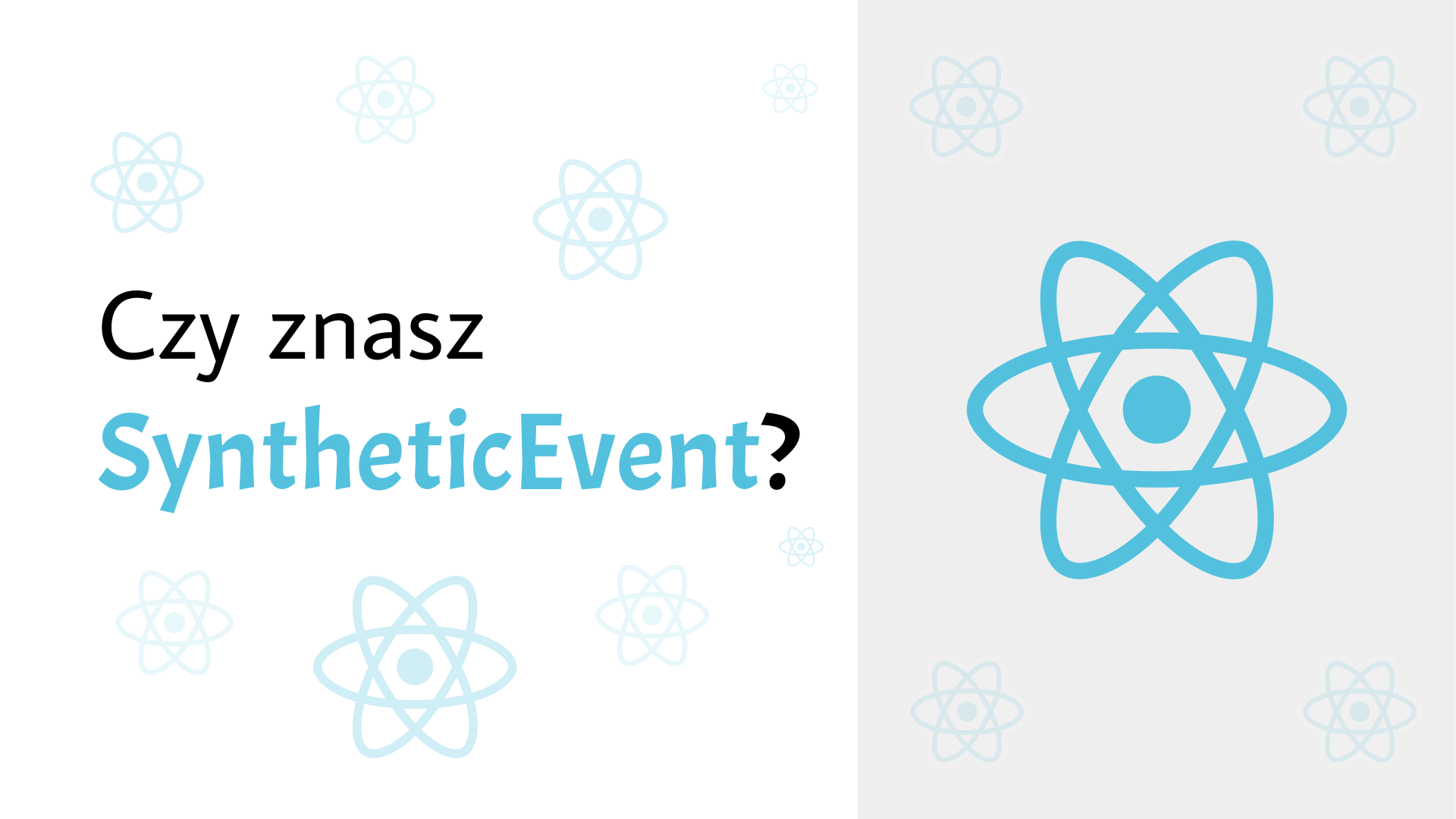 Czy wiesz, jak działają zdarzenia w React?